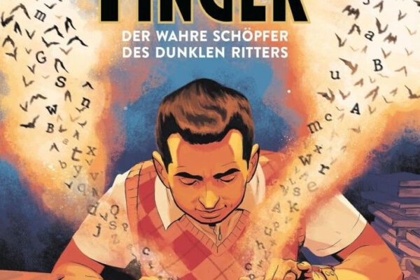 BILL FINGER – IM SCHATTEN DES MYTHOS